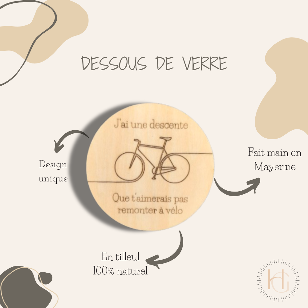 Dessous de verre - J'ai une descente que t'aimerais pas remonter à vélo